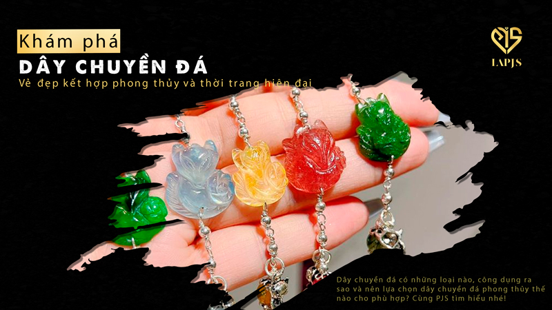 Dây chuyền đá: Vẻ đẹp kết hợp phong thủy và thời trang