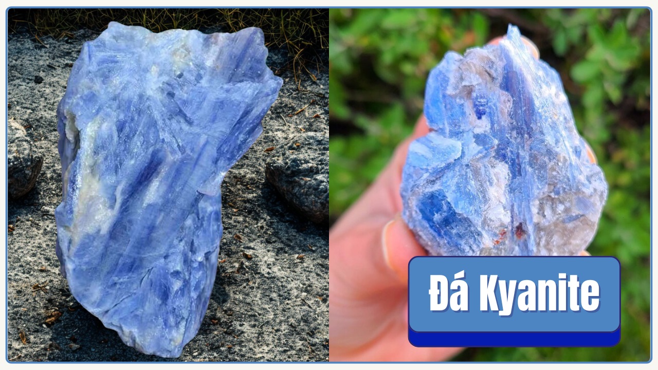 Đặc điểm nhận biết đá Kyanite tự nhiên