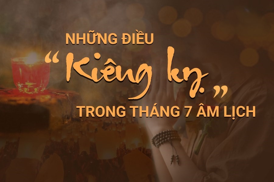 Những điều kiêng kỵ trong tháng cô hồn