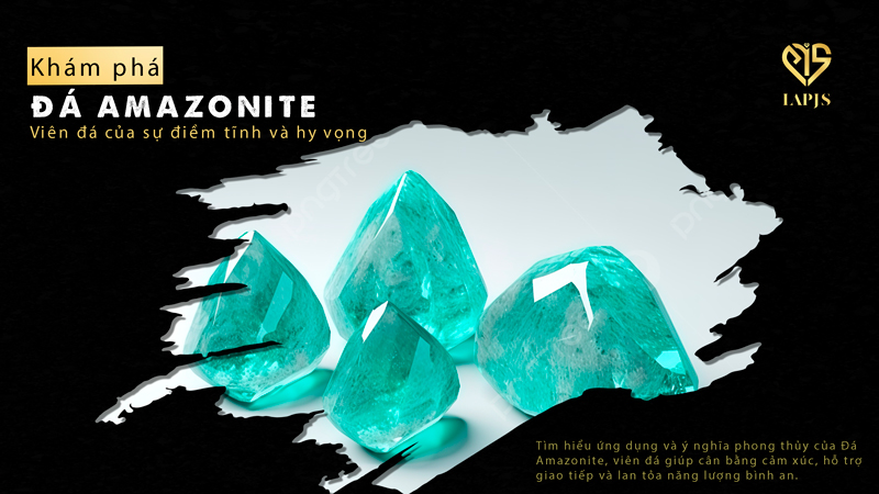 Đá Amazonite – Viên đá của sự điềm tĩnh và hy vọng