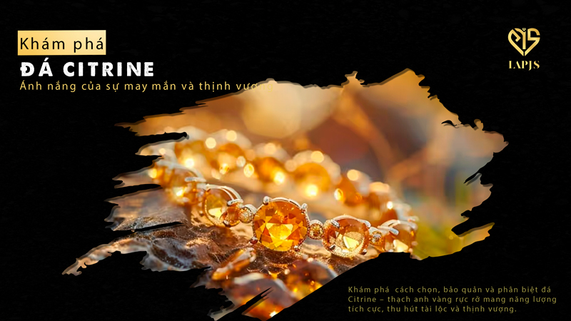 Đá Citrine – Ánh nắng của sự may mắn và thịnh vượng